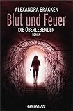 Blut und Feuer: Die Überlebenden 3 - Roman livre