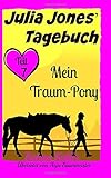 Julia Jones' Tagebuch - Teil 7 - Mein Traum-Pony livre