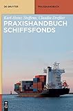 Praxishandbuch Schiffsfonds (De Gruyter Praxishandbuch) livre