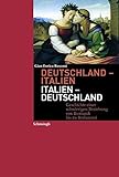 Deutschland-Italien / Italien-Deutschland: Geschichte einer schwierigen Beziehung von Bismarck bis z livre
