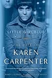 Little Girl Blue: The Life of Karen Carpenter livre