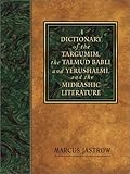 A Dictionary of the Targumim, the Talmud Babli and Yerushalmi, and the Midrashic Literature livre