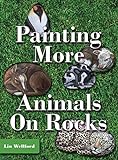 Painting More Animals on Rocks livre