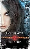 Vampire Academy - Seelenruf (Vampire-Academy-Reihe 5) livre