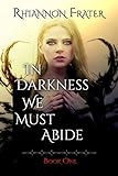 In Darkness We Must Abide (English Edition) livre