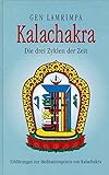 Kalachakra. Die drei Zyklen der Zeit. Erklärungen zur Meditationspraxis von Kalachakra livre