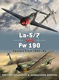 La-5/7 vs Fw 190: Eastern Front 1942-45 livre