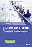 Dynamik in Gruppen: Handbuch der Gruppenleitung. Mit E-Book inside livre