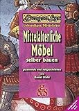 Mittelalterliche Möbel selber bauen: DragonSys - Lebendiges Mittelalter livre