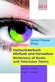 Fachwörterbuch Hörfunk und Fernsehen / Dictionary of Radio and Television Terms: Deutsch-Englisch livre
