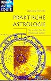 Praktische Astrologie: So stellen Sie Ihr Horoskop selbst (Knaur Taschenbücher. Esoterik) livre