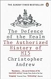 The Defence of the Realm: The Authorized History of MI5 livre
