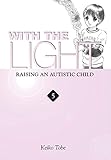 With the Light... Vol. 5: Raising an Autistic Child (English Edition) livre