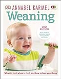 Weaning: New Edition - What to Feed, When to Feed and How to Feed your Baby (English Edition) livre