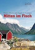 Mitten im Fisch: Reisen, Erholen und Angeln in Norwegen livre