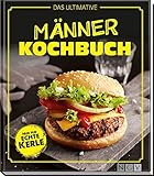 Das ultimative Männer-Kochbuch: Nur für echte Kerle livre