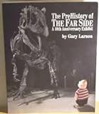 The Prehistory of the Far Side: 10th Anniversary Exhibit livre