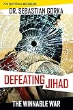 Defeating Jihad: The Winnable War livre