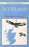 Where to Watch Birds in Scotland livre