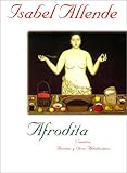 Afrodita: Cuentos, Recetas y Otros Afrodisiacos livre