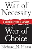 War of Necessity, War of Choice: A Memoir of Two Iraq Wars livre
