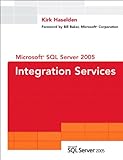 Microsoft SQL Server 2005 Integration Services: MS SQL SVR 2005 INTEGRATN> (SQL Server Series) (Engl livre