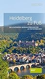Heidelberg zu Fuß: Die schönsten Sehenswürdigkeiten zu Fuß entdecken livre