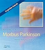Morbus Parkinson - Meine Heilung ohne Chemie livre