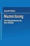 Masterclosing: Die Erfolgsgeheimnisse der Sales-Manager (FAZ - Gabler Edition) livre