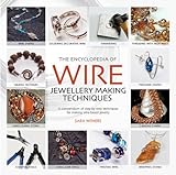 The Encyclopedia of Wire Jewellery Techniques: A Compendium of Step-by-Step Techniques for Making Be livre