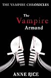 The Vampire Armand: The Vampire Chronicles 6 livre