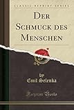 Der Schmuck des Menschen (Classic Reprint) livre