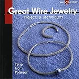 Great Wire Jewelry: Projects & Techniques livre