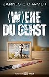 (W)ehe du gehst: Thriller livre