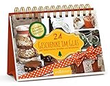 24 Geschenke im Glas: Zum Selbermachen, Genießen und Verschenken livre