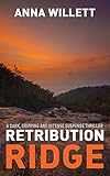 RETRIBUTION RIDGE: a dark, gripping and intense suspense thriller (English Edition) livre