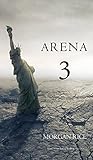 Arena 3 (Book #3 in the Survival Trilogy) livre