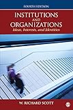 Institutions and Organizations: Ideas, Interests, and Identities (NULL) (English Edition) livre