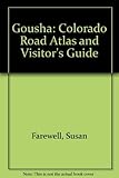 Gousha Colorado Road Atlas: And Visitor's Guide livre