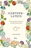 Gärtner-Latein: Von den Geheimnissen der Pflanzennamen livre