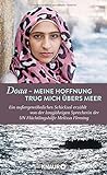 Doaa - Meine Hoffnung trug mich über das Meer: Ein außergewöhnliches Schicksal, erzählt von der livre