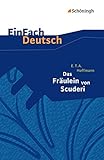 EinFach Deutsch Textausgaben: E.T.A. Hoffmann: Das Fräulein von Scuderi: Erzählung aus dem Zeitalt livre