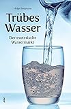 Trübes Wasser: Der esoterische Wassermarkt livre