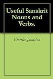 Useful Sanskrit Nouns and Verbs. (English Edition) livre