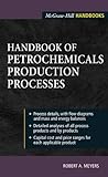 Handbook of Petrochemicals Production Processes (McGraw-Hill Handbooks) (English Edition) livre