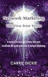 Network Marketing: The View from Venus (English Edition) livre