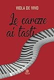 Le carezze ai tasti (I Quarzi Rosa) (Italian Edition) livre