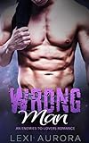 Wrong Man: An Enemies-to-Lovers Romance (English Edition) livre
