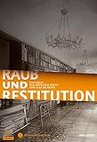 Raub und Restitution: Kulturgut aus jüdischem Besitz von 1933 bis heute livre