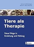 Tiere als Therapie. Neue Wege in Erziehung und Heilung. livre